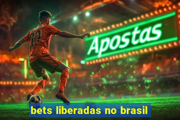 bets liberadas no brasil